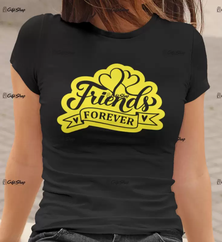 Friends forever , tricou cu mesaj.